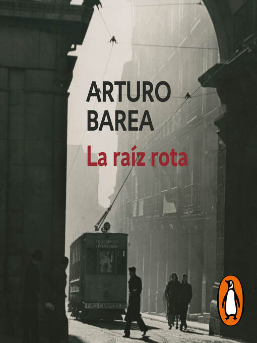 Title details for La raíz rota by Arturo Barea - Available